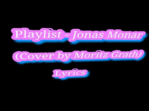 Playlist - jonas Monar (Cover by Moritz Garth)