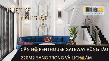 THIẾT KẾ NỘI THẤT TÂN CỔ ĐIỂN CĂN PENTHOUSE GATEWAY VŨNG TÀU 220M2 - NHÀ BẾP XINH