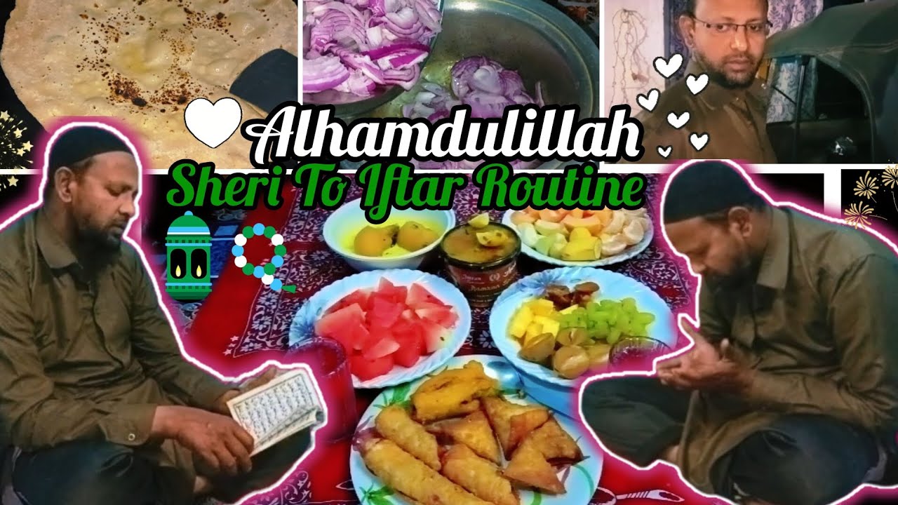 Sheri To Iftari Routine || Alhamdulillah 3 Roza Complete || SSK HYDERABADI JUVERIYA 