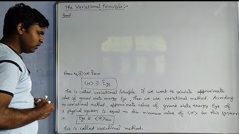 Quantum Mechanics- 45, The Variational Principles.