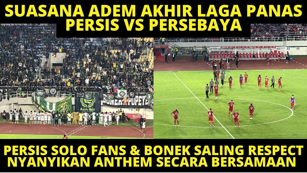 SUASANA ADEM AKHIR LAGA PERSIS VS PERSEBAYA❗️ SOLO FANS & BONEK NYANYIKAN SATU JIWA & SONG FOR PRIDE