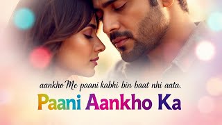 Paani Aankho Ka ЁЯТФ | New Hindi Sad Song 2025 | Heart Touching Emotional Song | рдкрд╛рдиреА рдЖрдБрдЦреЛрдВ рдХрд╛