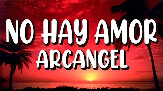 No hay Amor - Arcangel - (Letra/Lyrics)
