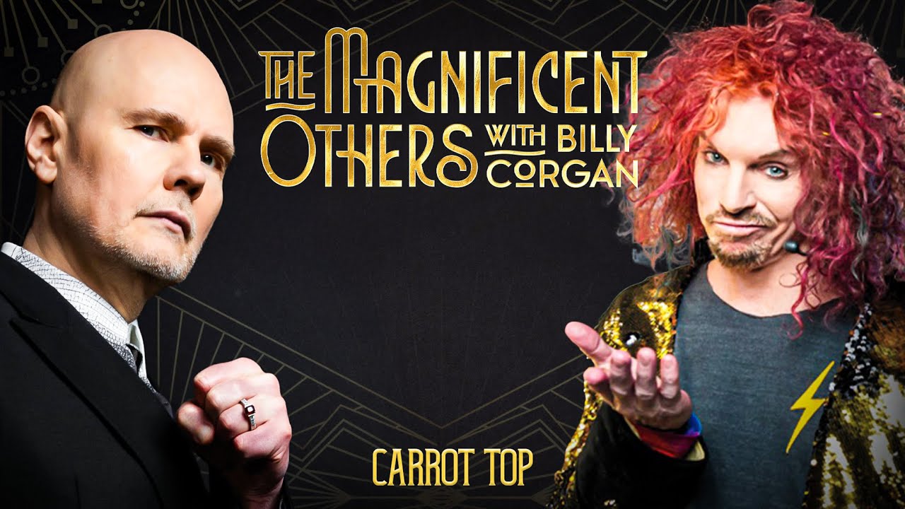 Carrot Top | The Magnificent Others with Billy Corgan