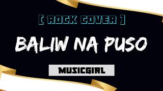 Baliw Na Puso - Musicgirl Rock Cover