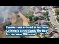 Evacuations ordered in southern California as the Sandy fire has burned over 184 acres