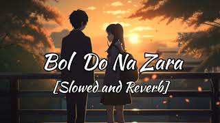 Bol Do Na Zara [Slowed and Reverb].Use headphones for better experience. -@lofi_beats789