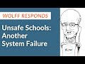 Wolff Responds:  Unsafe Schools, Another System Failure