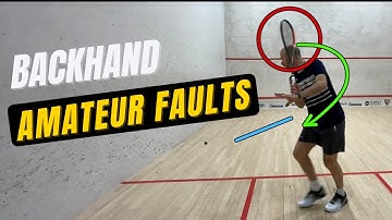 Squash Tips: The Backhand Amateur Faults You Need to Know
