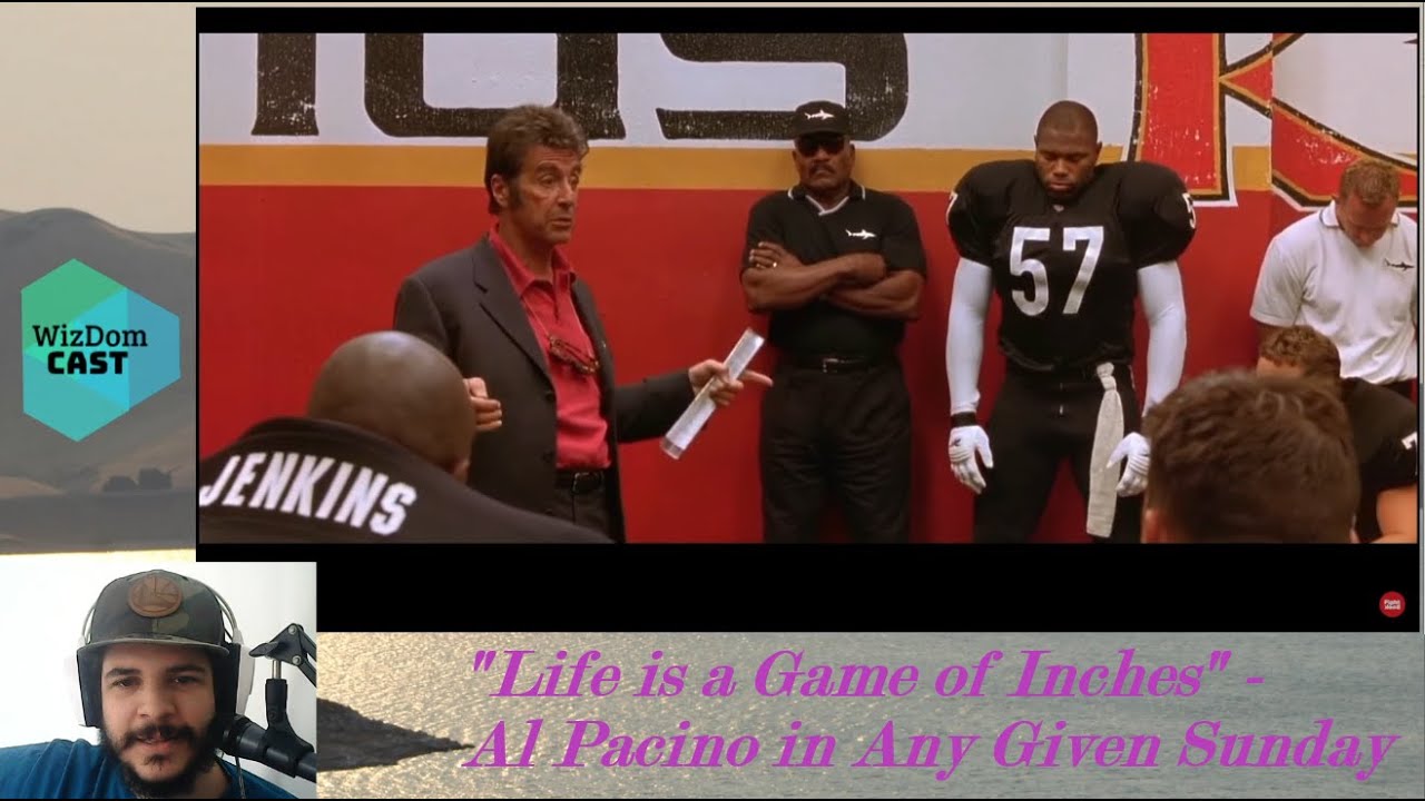 Life is A Game of Inches.  Any Given Sunday Speech #DAKtv