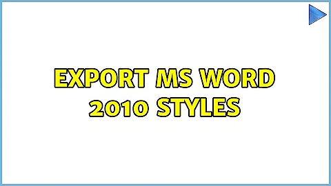 Export MS Word 2010 styles