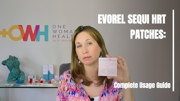 Evorel Sequi HRT Patches: Complete Usage Guide