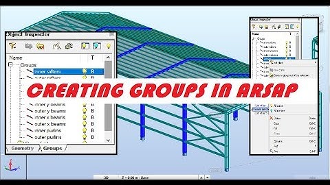 Designing a Steel Structure using ARSAP Part03 Vid01:  Creating Groups