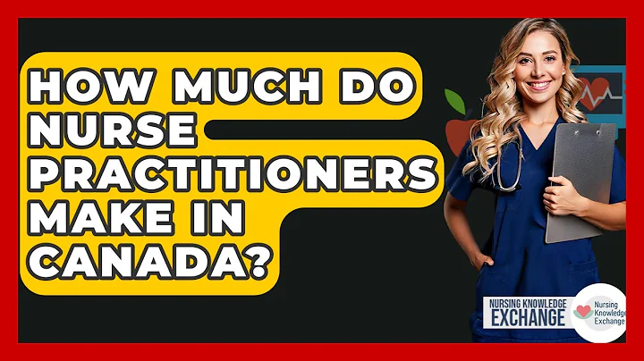 How Much Do Nurse Practitioners Make In Canada? - Nursing Knowledge Exchange