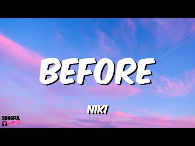 BEFORE- Niki | Song Lyrics Video | Hot Hits 2022 class=