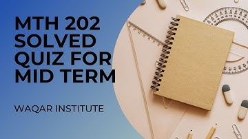 MTH202 solved quiz for mid term for  vu students ll Waqar Institute