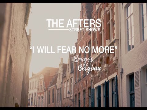 I Will Fear No More The Afters Street Shows