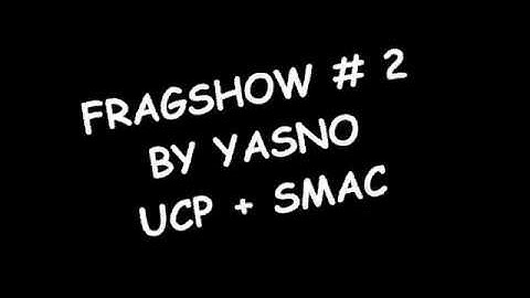 FRAGSHOW # 2 BY YASNO