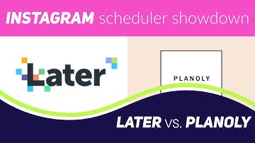 Planoly vs Later Best Instagram Scheduling App Deep Dive