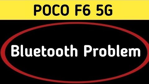 Poco f6 bluetooth problem solve kaise karen, how to fix bluetooth problem in Poco f6