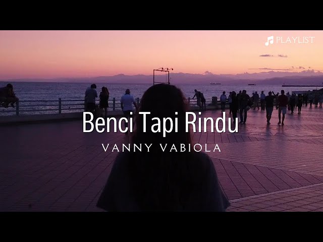 BENCI TAPI RINDU 🎵💖 DIANA NASUTION (LYRIC) | COVER - VANNY VABIOLA class=