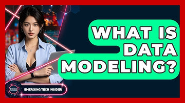 What Is Data Modeling? - Emerging Tech Insider