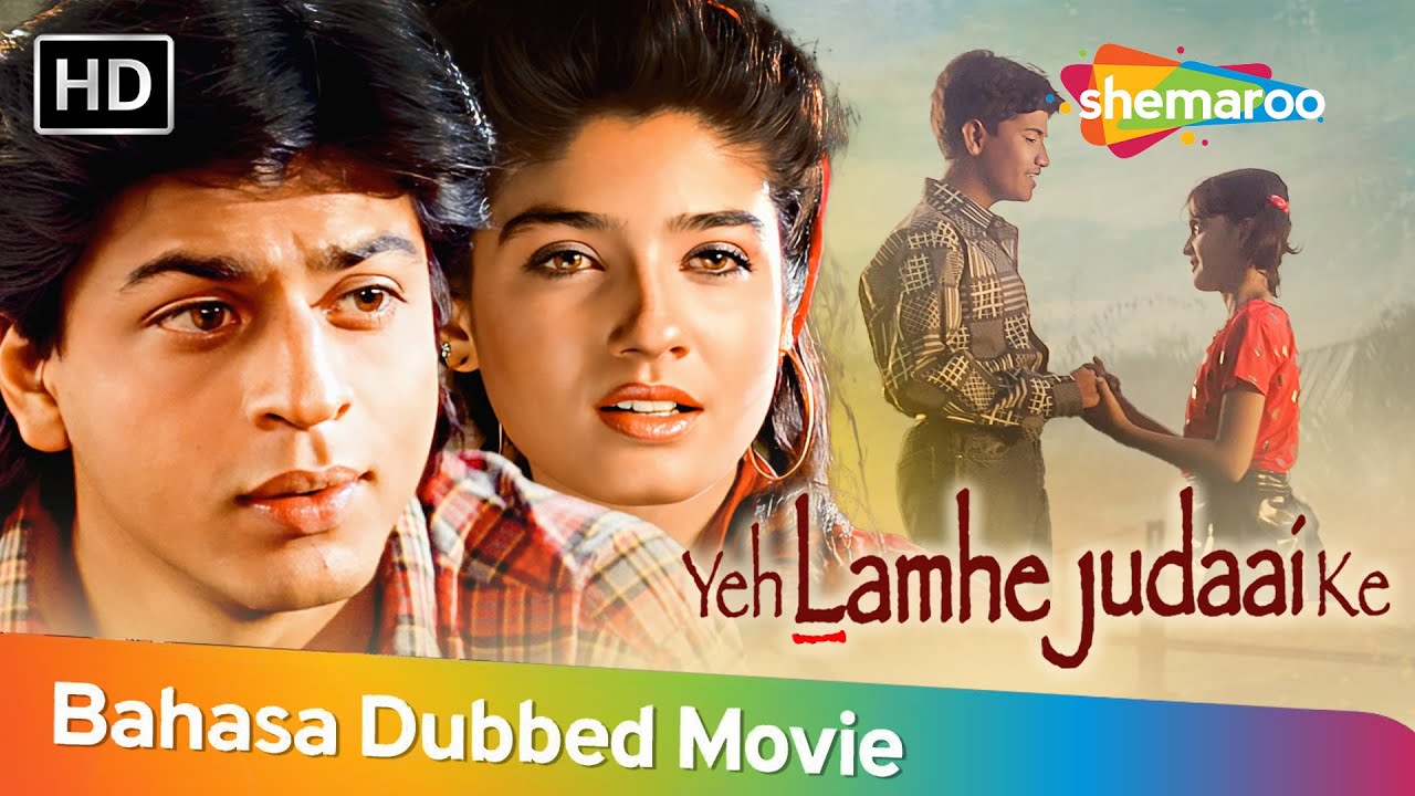 Yeh Lamhe Judaai Ke - Obsesi CInta | Shahrukh Khan, Raveena Tandon |Bollywood Movie Dubbed in Bahasa
