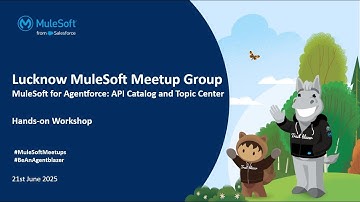 Lucknow Virtual Meetup: MuleSoft for Agentforce HandsOn Workshop - API Catalog and Topic Center