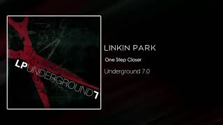 Linkin Park - One Step Closer [Underground 7.0]