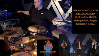 NO ME AVERGÜENZO DEL EVANGELIO - MIEL SAN MARCOS - Sambago Bells, Timbales, Congas, y Bongos Cover