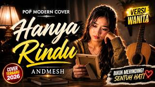 Andmesh - Hanya Rindu  | Versi Wanita Paling Menyentuh Hati & Bikin Kangen Rumah 💔(AI Cover)