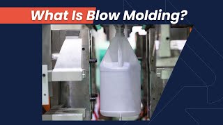 What Is Blow Molding And How Does It Work?