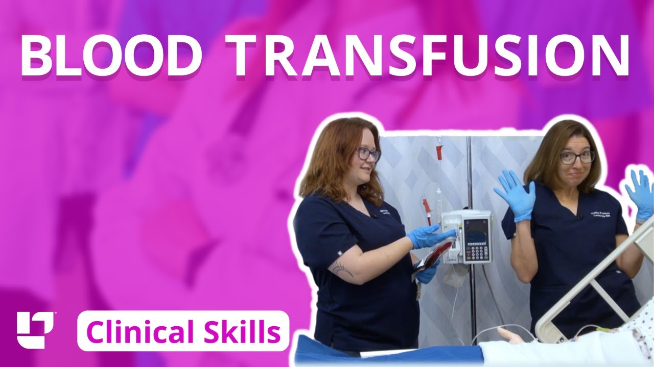 ⁣Blood Transfusion - Clinical Nursing Skills | @LevelUpRN​