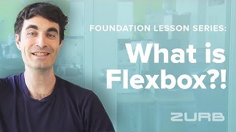 What is Flexbox?! - ZURB Foundation Flexbox Tutorial (Part 1: Intro to Flexbox)