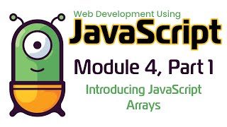 JavaScript (Fall 2024) Module 4-1: Introducing JavaScript Arrays