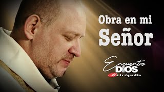 Fray Luis Enrique Orozco · Obra en mi Señor