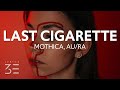MOTHICA - LAST CIGARETTE (Lyrics) feat. Au/Ra
