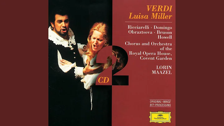 Verdi: Luisa Miller / Act 2 - Ah! Luisa, Luisa, ov...
