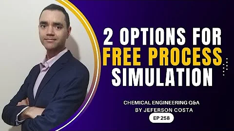 FREE PROCESS SIMULATION SOFTWARE OPTIONS FOR CHEMICAL PROCESS ENGINEERS