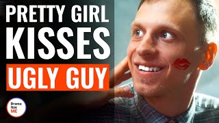 Pretty Girl Kisses Ugly Guy | @DramatizeMe