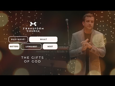 What Matters Most: The Gifts of God