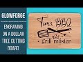 Engraving a Dollar Tree Cutting Board with a Glowforge