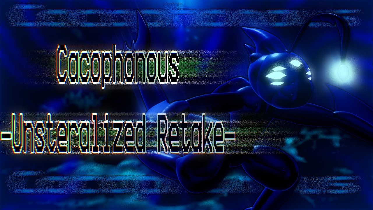 Cacophonous - Unsteralized Retake | Hortas edition UST