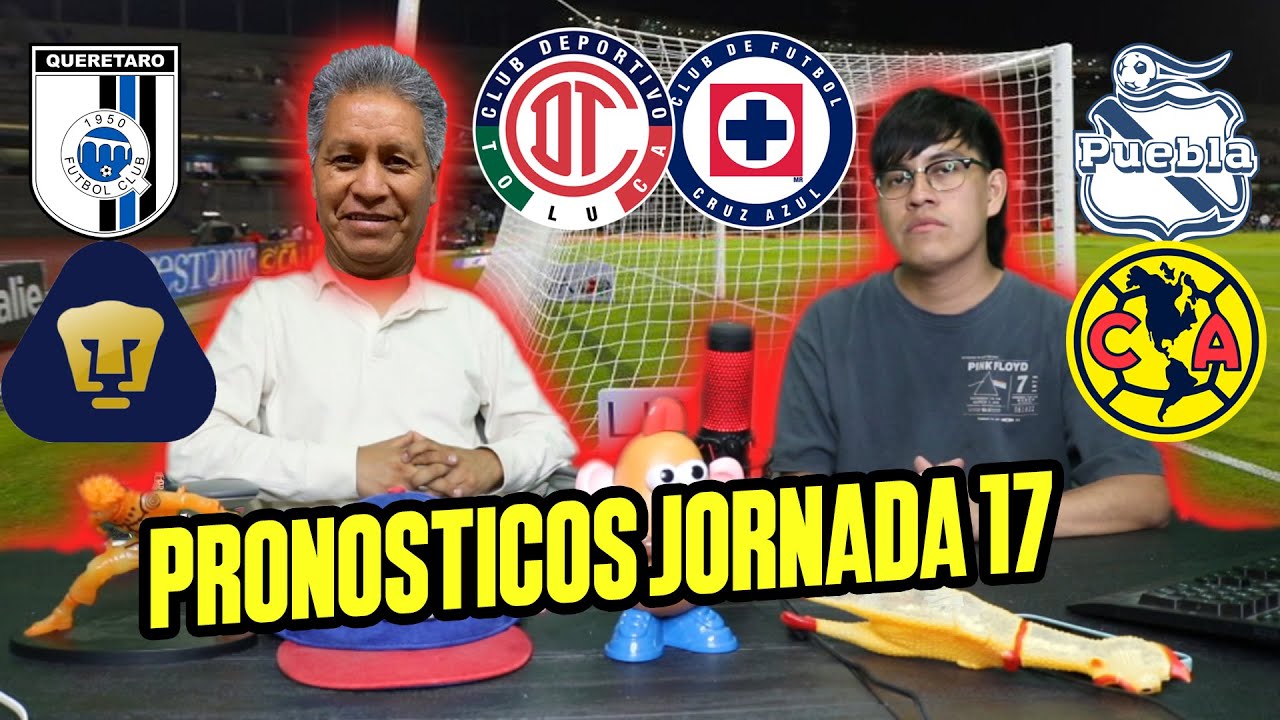 PRONOSTICOS JORNADA 17 LIGA MX YouTube