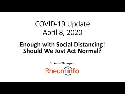 2020 04 08 - COVID-19 Daily Update — Enough with Social Distancing! Should We Just Act Normal?