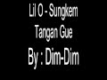 Lil O - Sungkem Tangan Gue By : @DimDim_Famz