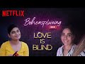 Behensplaining: Work From Home | Srishti Dixit & Kusha Kapila review Love Is Blind | Netflix India