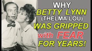 Why BETTY LYNN was GRIPPED WITH FEAR for years! How it ended one day while reading the LA TIMES!