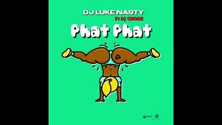 Dj Luke Nasty Ft Dj Chose - Phat Phat (Official Audio)