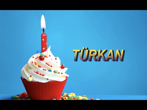 Bugün senin doğum günün TÜRKAN - Sana özel doğum günü şarkın